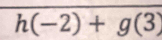 h(-2)+g(3)