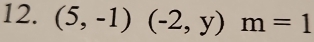 (5,-1)(-2,y)m=1