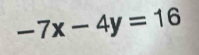 -7x-4y=16