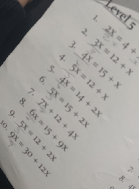 Levels 
1. 
2. 2x=4+
3. 3x=12+x
4. 4x=15+x
5. 5x=12+x
6. 4x=14+2x
  1/2  = frac 3a+2)
∞ 2:4
9. (0,5)^n)
w p
( 1/2 ):2
7 
8.
X_1