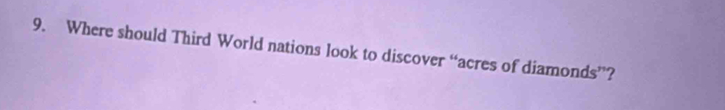 Where should Third World nations look to discover “acres of diamonds”?