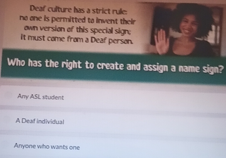 Solved: Deaf culture has a strict rule: no one is permitted to invent ...