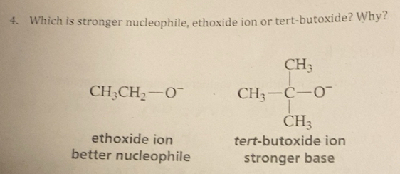 Solved: Which is stronger nucleophile, ethoxide ion or tert-butoxide ...