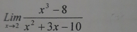 limlimits _xto 2 (x^3-8)/x^2+3x-10 