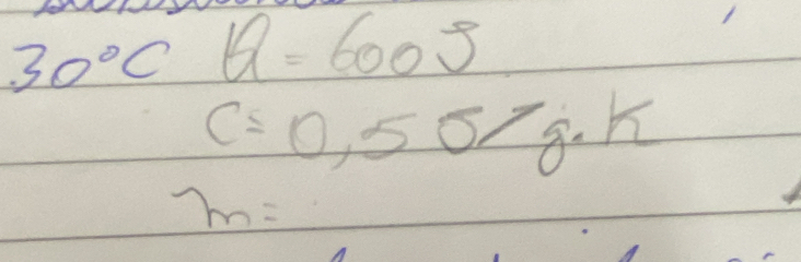 30°Cboxed H=600°
C=0.557g· K
7m=