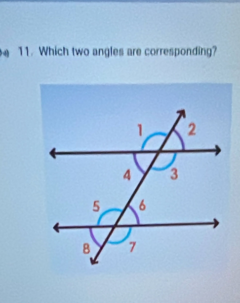 Which two angles are corresponding?