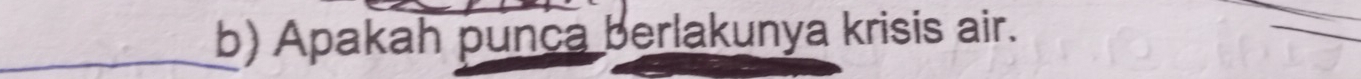 Apakah punca berlakunya krisis air.