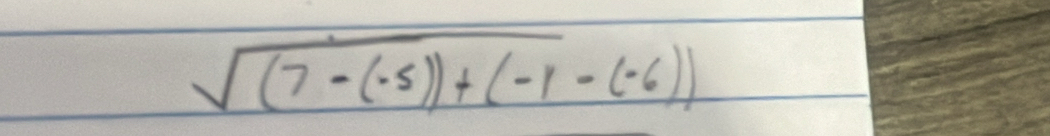 sqrt((7-(-5))+(-1)-(-6))