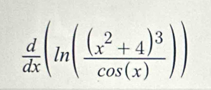  d/dx (ln (frac (x^2+4)^3cos (x)))