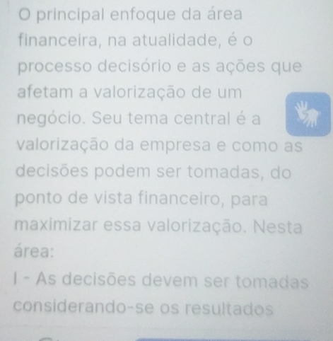Resolvido:principal enfoque da área financeira, na atualidade, é o ...