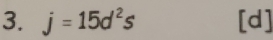 j=15d^2s [d]