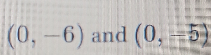 (0,-6) and (0,-5)