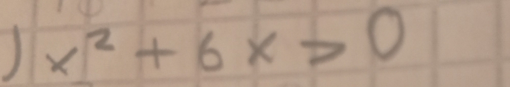 x^2+6x>0