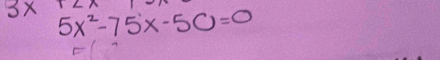 3* 5x^2-75x-50=0