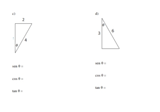 sen θ =
sen θ =
cos θ =
cos θ =
tan θ =
tan θ =
