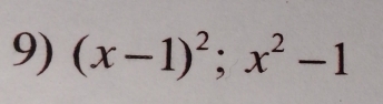 (x-1)^2; x^2-1