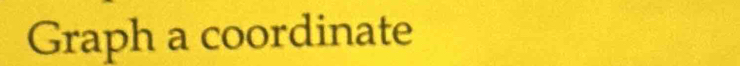 Graph a coordinate
