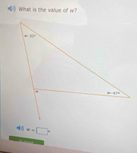 What is the value of w?
w=□°
Suhmit