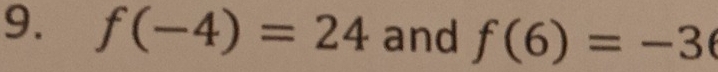 f(-4)=24 and f(6)=-3