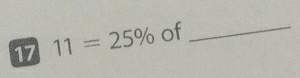 17 11=25% of_