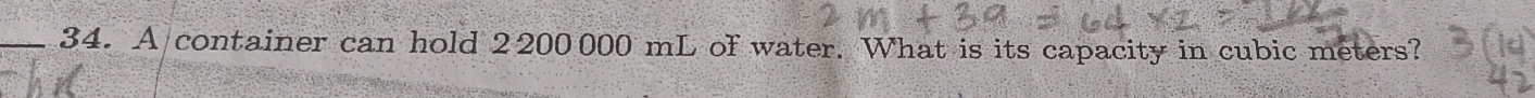 A container can hold 2200000 mL of water. What is its capacity in cubic meters?