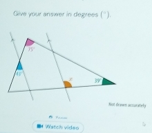 Give your answer in degrees (^circ ).
Tanm
Watch video