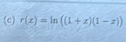 r(x)=ln ((1+x)(1-x))