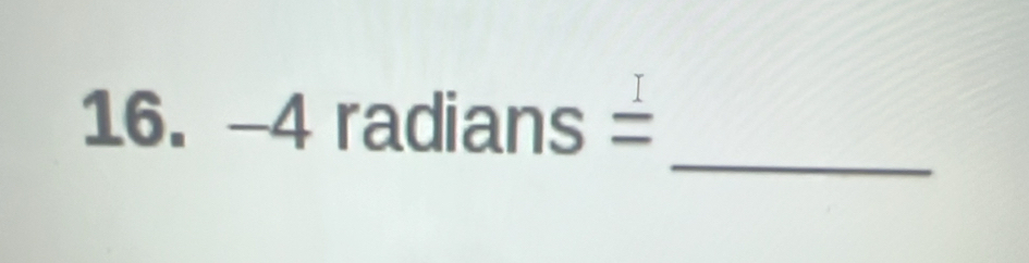 -4radians=