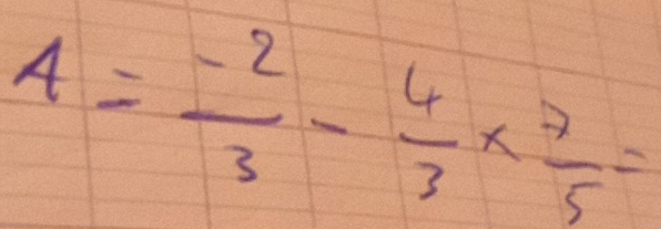 A= (-2)/3 - 4/3 *  7/5 =