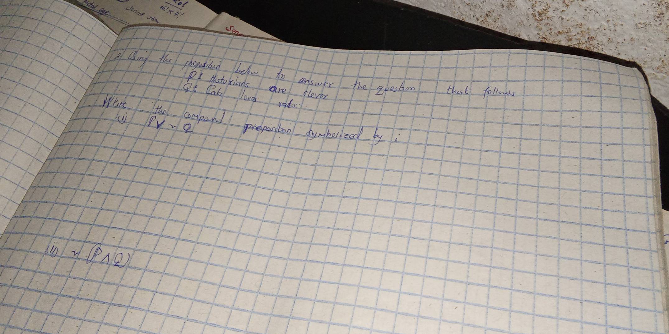 o1 
(4 
e. 
a Uhing the prepotboo below to answer the question that follows 
P Histoxians are clever 
28 Cat lover rads 
Whre
pvee sim q
eend prepasboo symbolleed by
n(Pwedge Q)