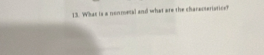 What is a nonmetal and what are the characteristics?