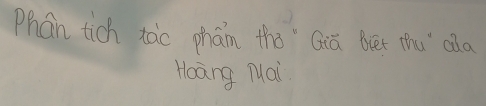 Phan tich tàc phán thǒ "Qiā bet thú' ada 
Hoang Mai.