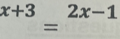 ^x+3=^2x-1