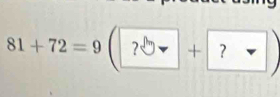 81+72=9(□ + / ? □ ,