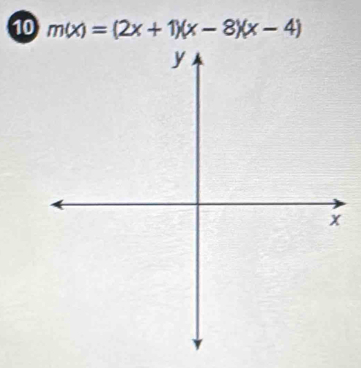 10 m(x)=(2x+1)(x-8)(x-4)