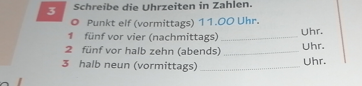 Risolto:Schreibe die Uhrzeiten in Zahlen. Punkt elf (vormittags) 11.00 ...