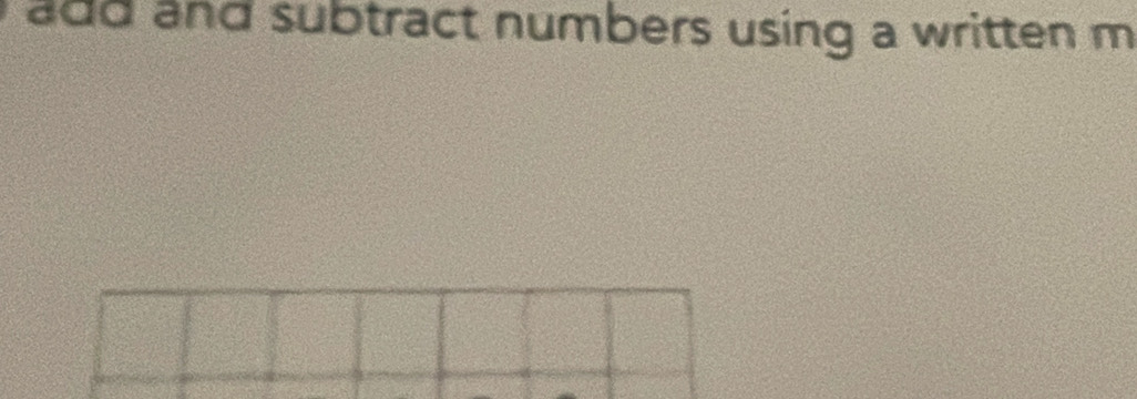 add and subtract numbers using a written m