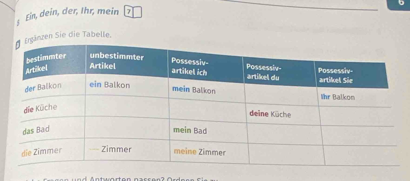 § Ein, dein, der, Ihr, mein 7
nzen Sie die Tabelle.
