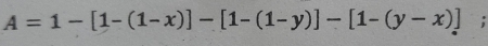 A=1-[1-(1-x)]-[1-(1-y)]-[1-(y-x)]