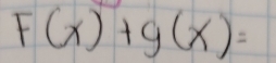 F(x)+g(x)=