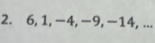 6, 1, −4, −9, −14, ...