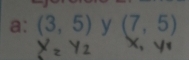 a: (3,5) y (7,5)