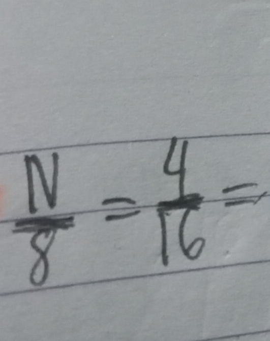  N/8 = 4/16 =