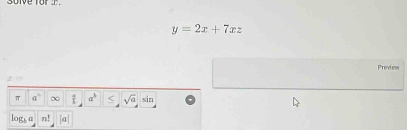 y=2x+7xz
Preview 

π a°  a/b  a^b sqrt(a) sin
log _b a n!