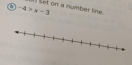 ⑥ -4>x-3
Ull set on a number line.