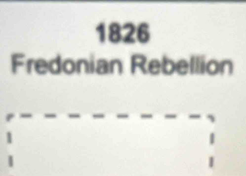 1826 
Fredonian Rebellion