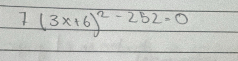 7(3x+6)^2-252=0