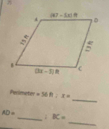 Perimeter =56ft;x=
AD=
_
_ BC=