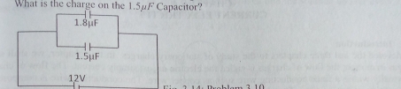 What is the charge on the 1.5µF Capacitor?