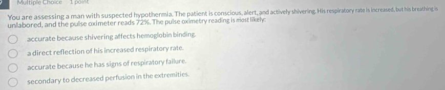 Solved: You are assessing a man with suspected hypothermia. The patient ...